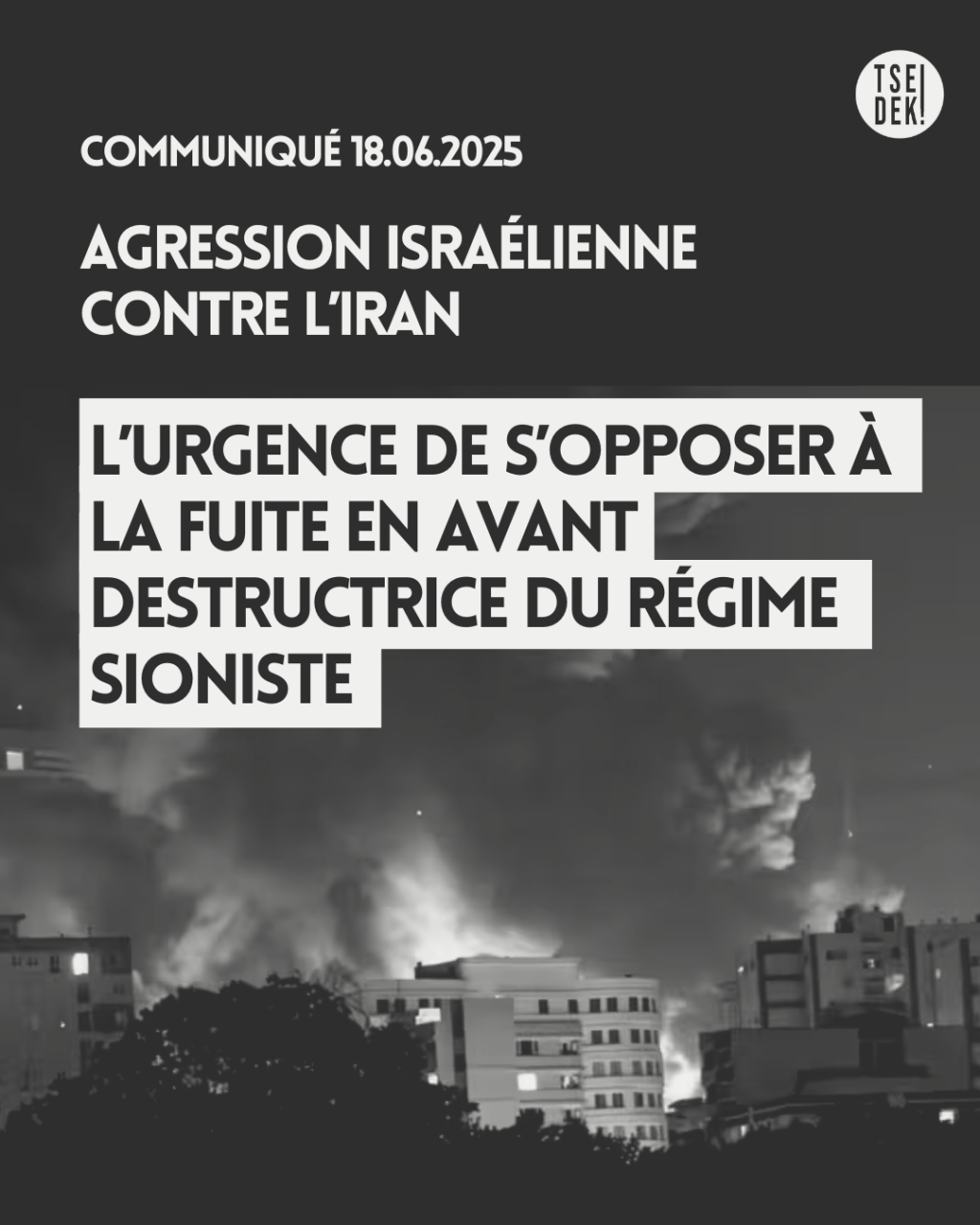 Agression israélienne contre l’Iran : l’urgence de s’opposer à la fuite en avant destructrice du régime sioniste