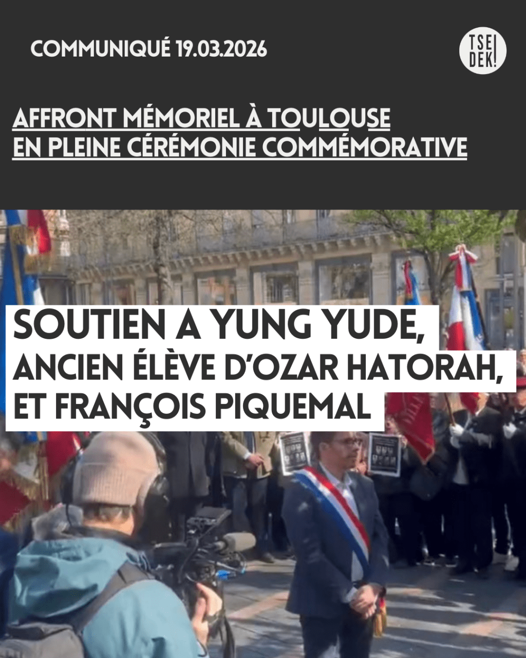 Affront mémoriel à Toulouse en pleine cérémonie commémorative. Soutien à Yung Yude, ancien élève d’Ozar Hatorah, et François Piquemal
